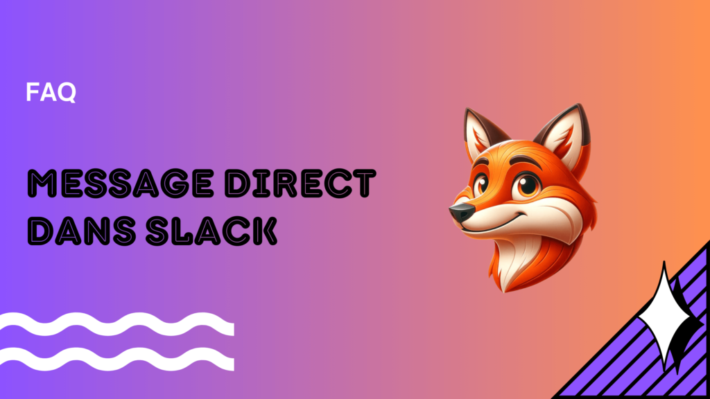 Qu’est-ce qu’un message direct dans Slack ?
