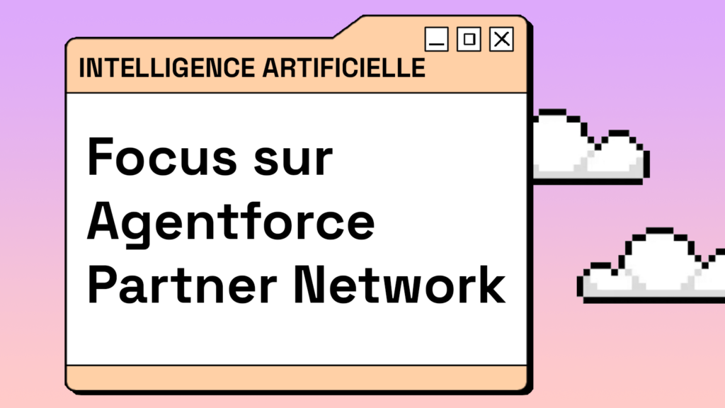 Agentforce Partner Network : Un écosystème d’agents IA pour les entreprises