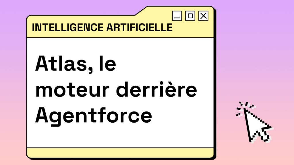 Le « cerveau » derrière Salesforce Agentforce s’appelle Atlas